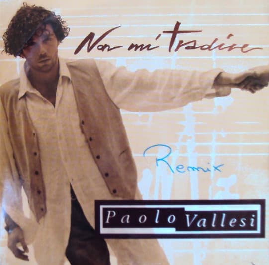 Paolo Vallesi - Non Mi Tradire (Remix)