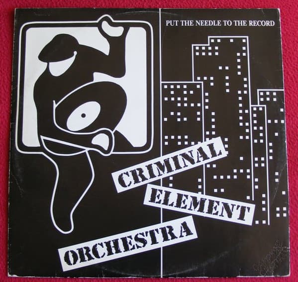 Criminal Element Orchestra - Put The Needle To The Record