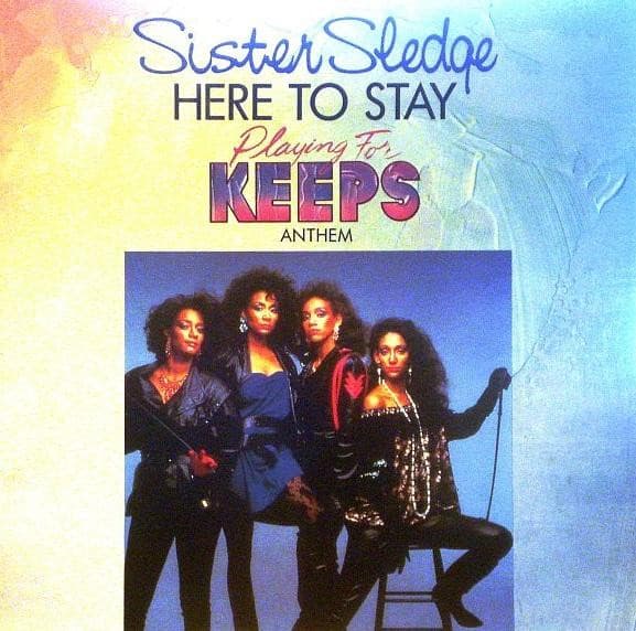 Sister Sledge / Joe Cruz - Here To Stay ("Playing For Keeps" Anthem)