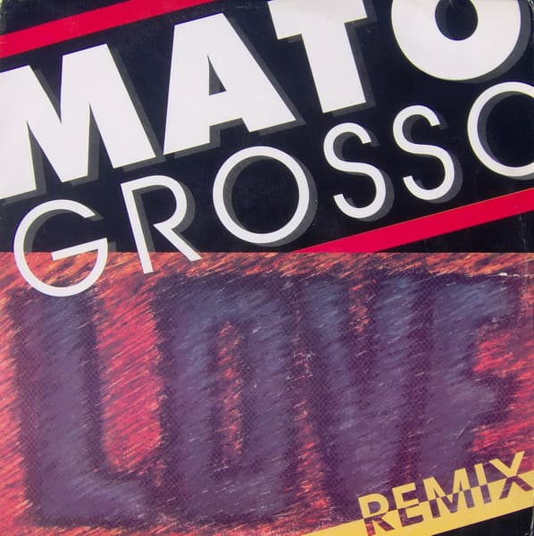 Mato Grosso - Love (Remix)