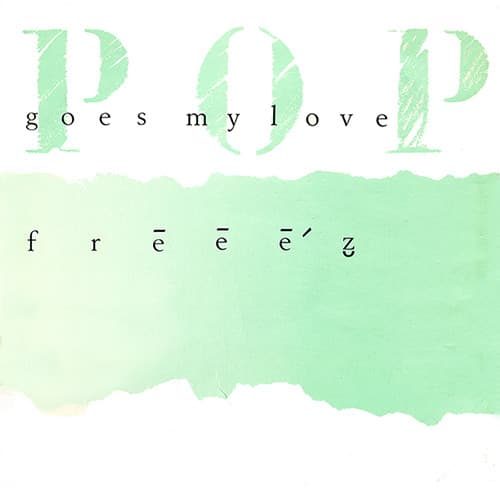 Freeez - Pop Goes My Love