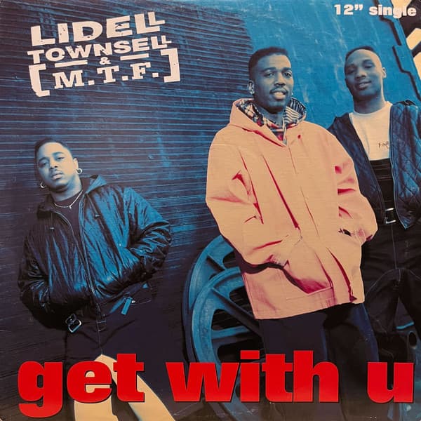 Lidell Townsell & M.T.F. - Get With U