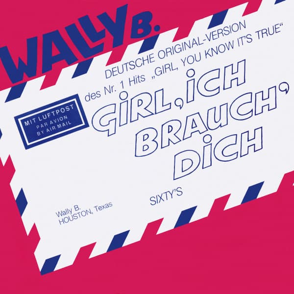 Wally B. - Girl, Ich Brauch' Dich