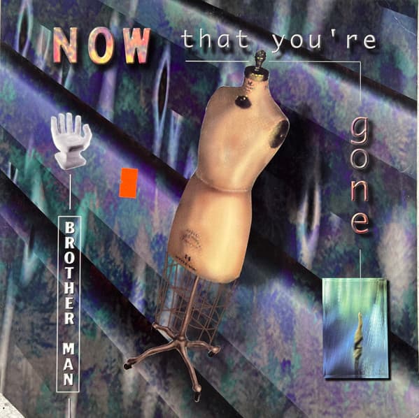 Brother Man - Now That You’re Gone