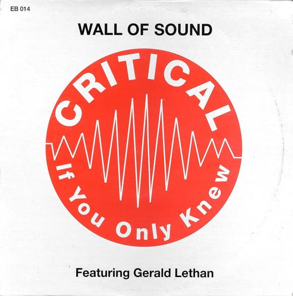 Wall Of Sound Featuring Gerald Latham - Critical (If You Only Knew)