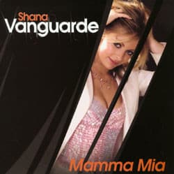 Shana Vanguarde - Mamma Mia