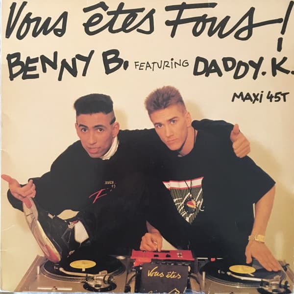 Benny B Featuring DJ Daddy K - Vous Etes Fous !