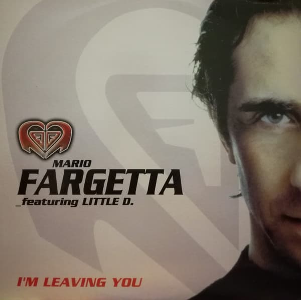 Fargetta Featuring Little D. - I'm Leaving You