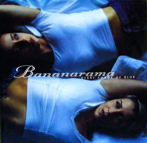 Bananarama - Every Shade Of Blue