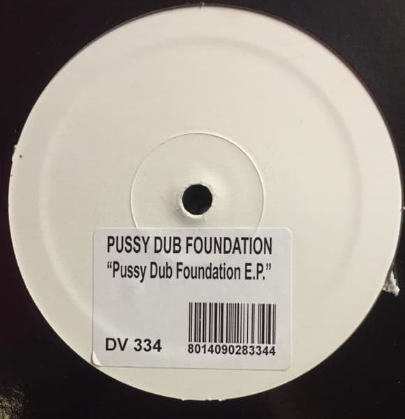 Pussy Dub Foundation - Pussy Dub Foundation E.P.
