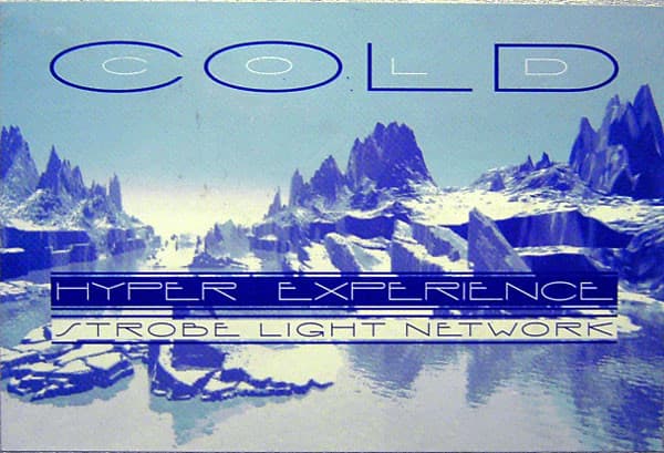 Cold - Hyper Experience / Strobe Light Network