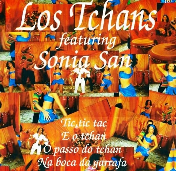 Los Tchans Featuring Sonia San - Tic, Tic Tac / E O Tchan / O Passo Do Tchan / Na Boca Da Garrafa